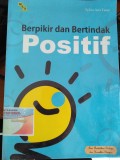 BERPIKIR DAN BERTINDAK POSITIF