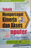 Teknik Mempercepat Kinerja dan Akses Komputer