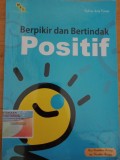 Berpikir dan Bertindak Positif