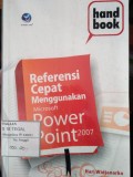 Referensi Cepat Menggunakan Microsoft Power Point 2007