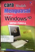 Cara Mudah Menguasai Microsoft Windows XP Untuk Pemula