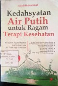 Kedahsyatan Air Putih untuk Ragam Terapi Kesehatan
