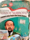 Jendral Gatot Subroto Tentara Yang Tegas dan Setia Kawan