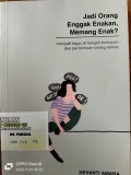 Jadi Orang Enggak Enakan Memang Enak?